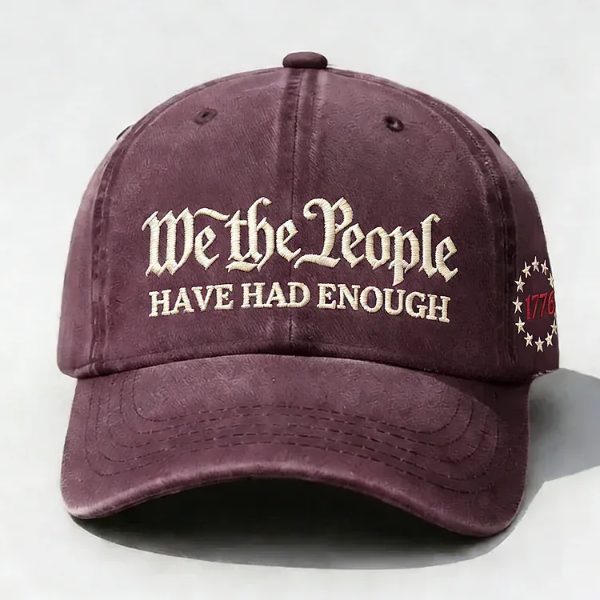 We The People Have Had Enough Embroidery Cap